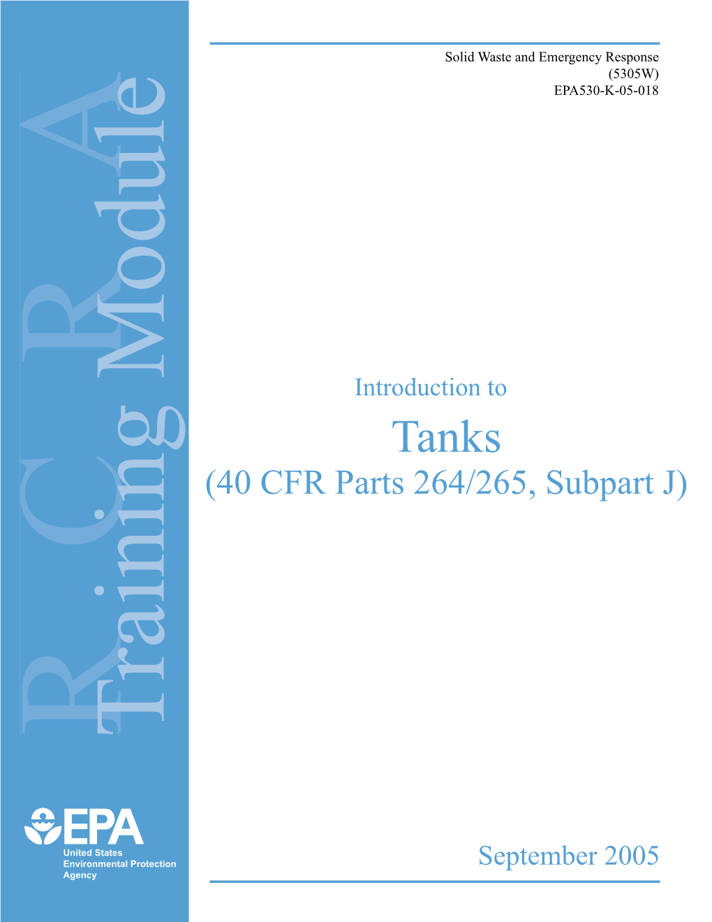 Introduction to Tanks (40 CFR Parts 264/265, Subpart J) C R Training Module Training