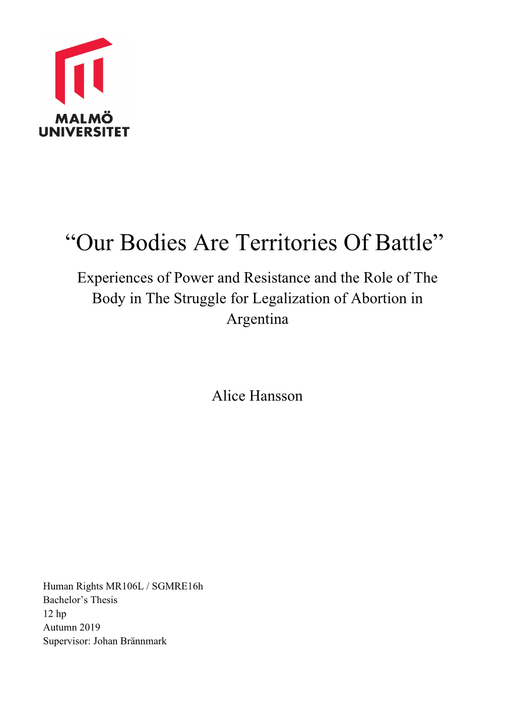 “Our Bodies Are Territories of Battle” Experiences of Power and Resistance and the Role of the Body in the Struggle for Legalization of Abortion in Argentina