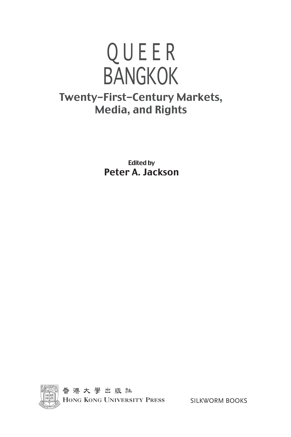 Queer Bangkok After the Millennium: Beyond Twentieth-Century Paradigms 1 Peter A