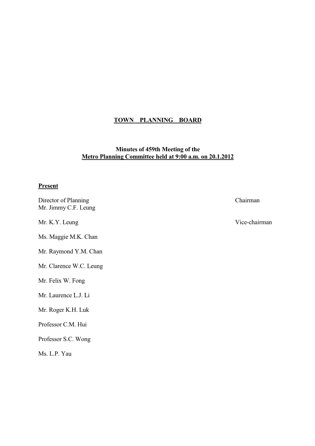 TOWN PLANNING BOARD Minutes of 459Th Meeting of the Metro Planning Committee Held at 9:00 A.M. on 20.1.2012 Present Director O