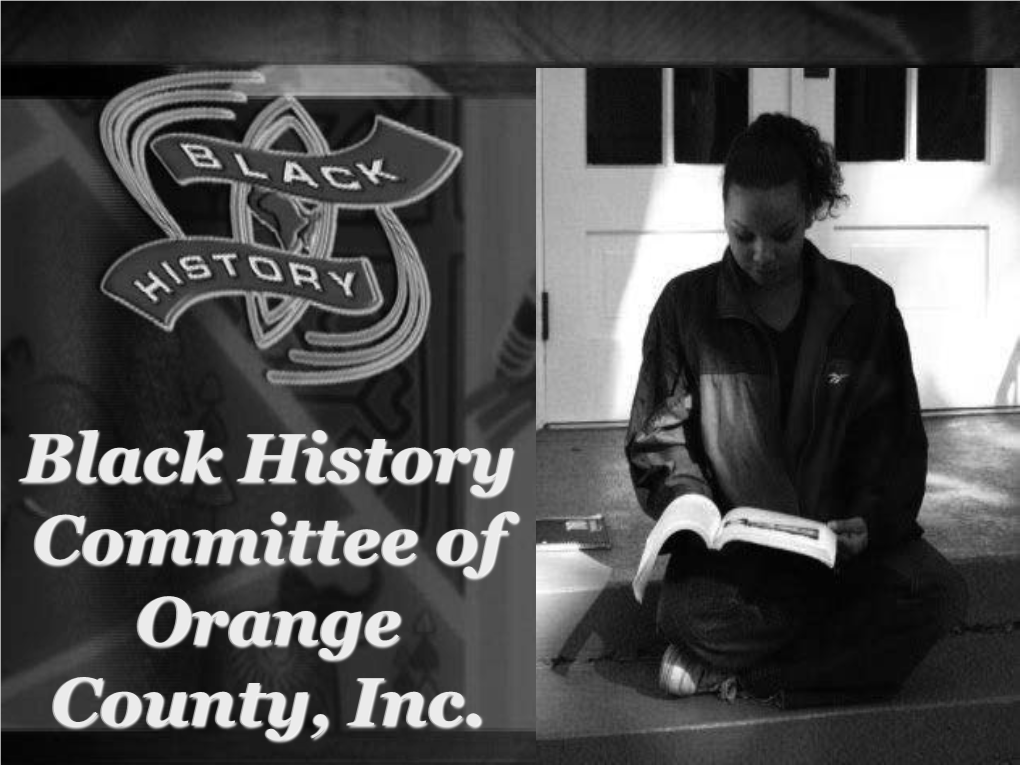 Black History Committee of Orange County, Inc. Overview of BHCOC and Member