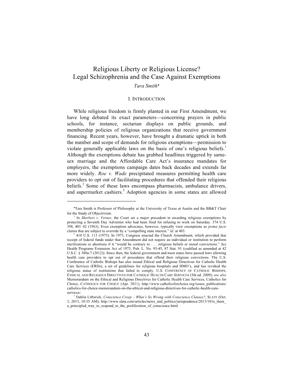 Religious Liberty Or Religious License? Legal Schizophrenia and the Case Against Exemptions Tara Smith♦