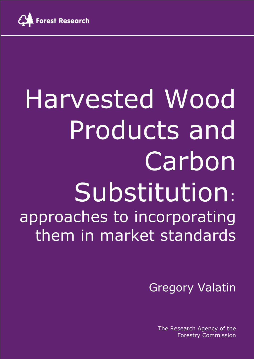 Harvested Wood Products and Carbon Substitution: Approaches to Incorporating Them in Market Standards