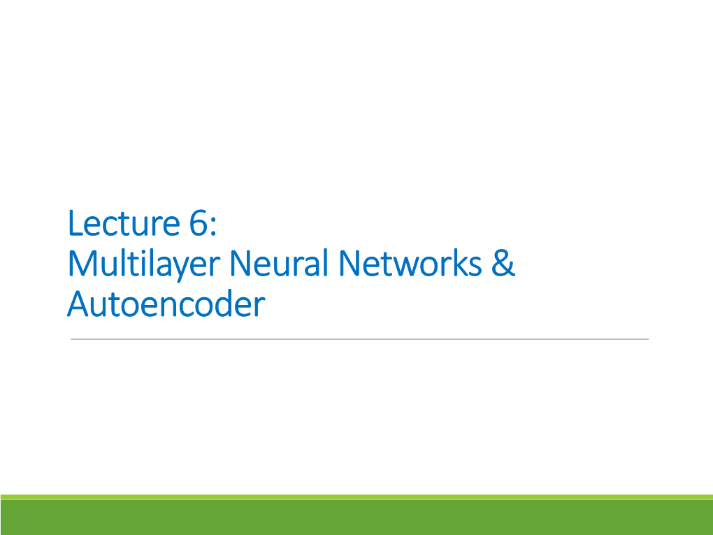 Lecture 6: Multilayer Neural Networks & Autoencoder
