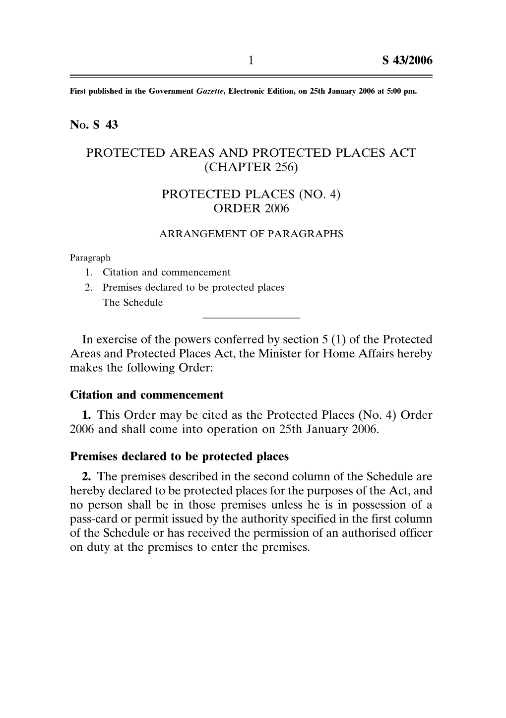 NO. S 43 PROTECTED AREAS and PROTECTED PLACES ACT (CHAPTER 256) PROTECTED PLACES (NO. 4) ORDER 2006 in Exercise of the Powers Co