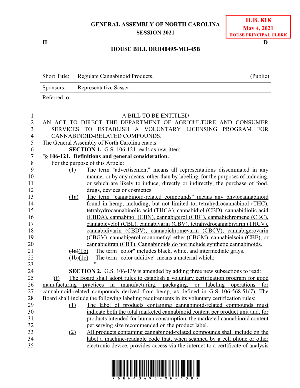 H.B. 818 GENERAL ASSEMBLY of NORTH CAROLINA May 4, 2021 SESSION 2021 HOUSE PRINCIPAL CLERK H D HOUSE BILL DRH40495-MH-45B