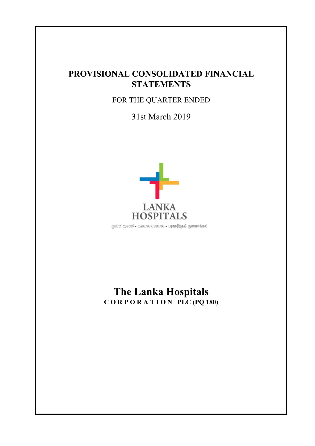 The Lanka Hospitals C O R P O R a T I O N PLC (PQ 180) the LANKA HOSPITALS CORPORATION PLC