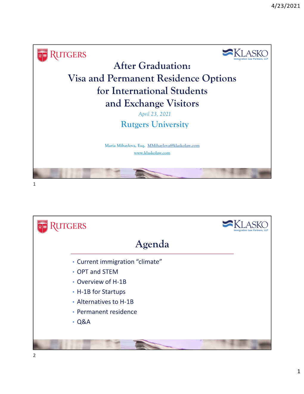 After Graduation: Visa and Permanent Residence Options for International Students and Exchange Visitors April 23, 2021 Rutgers University