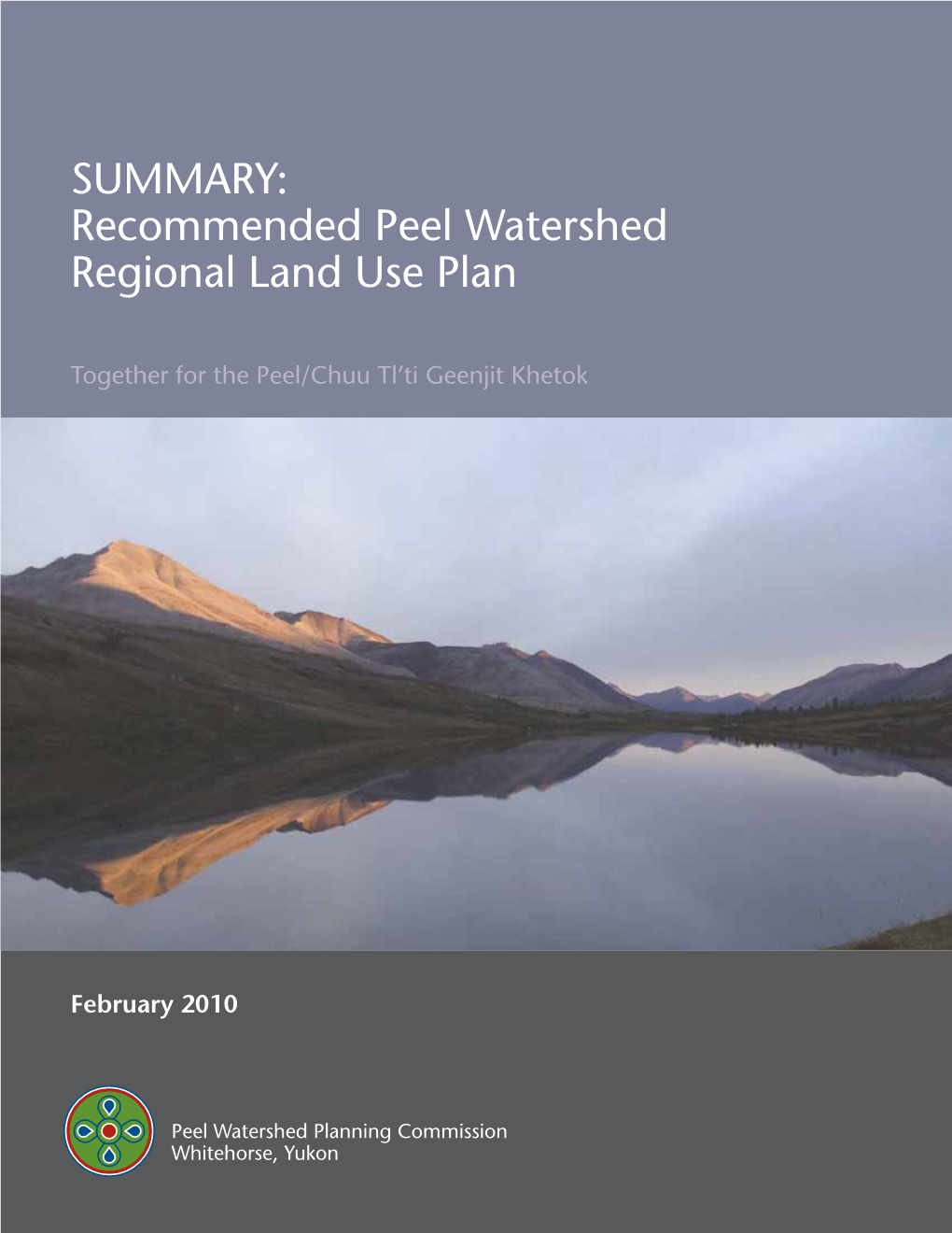 Summary: Recommended Peel Watershed Regional Land Use Plan