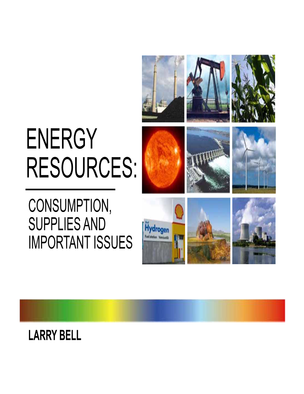 Energy Resources: Consumption, Supplies and Important Issues