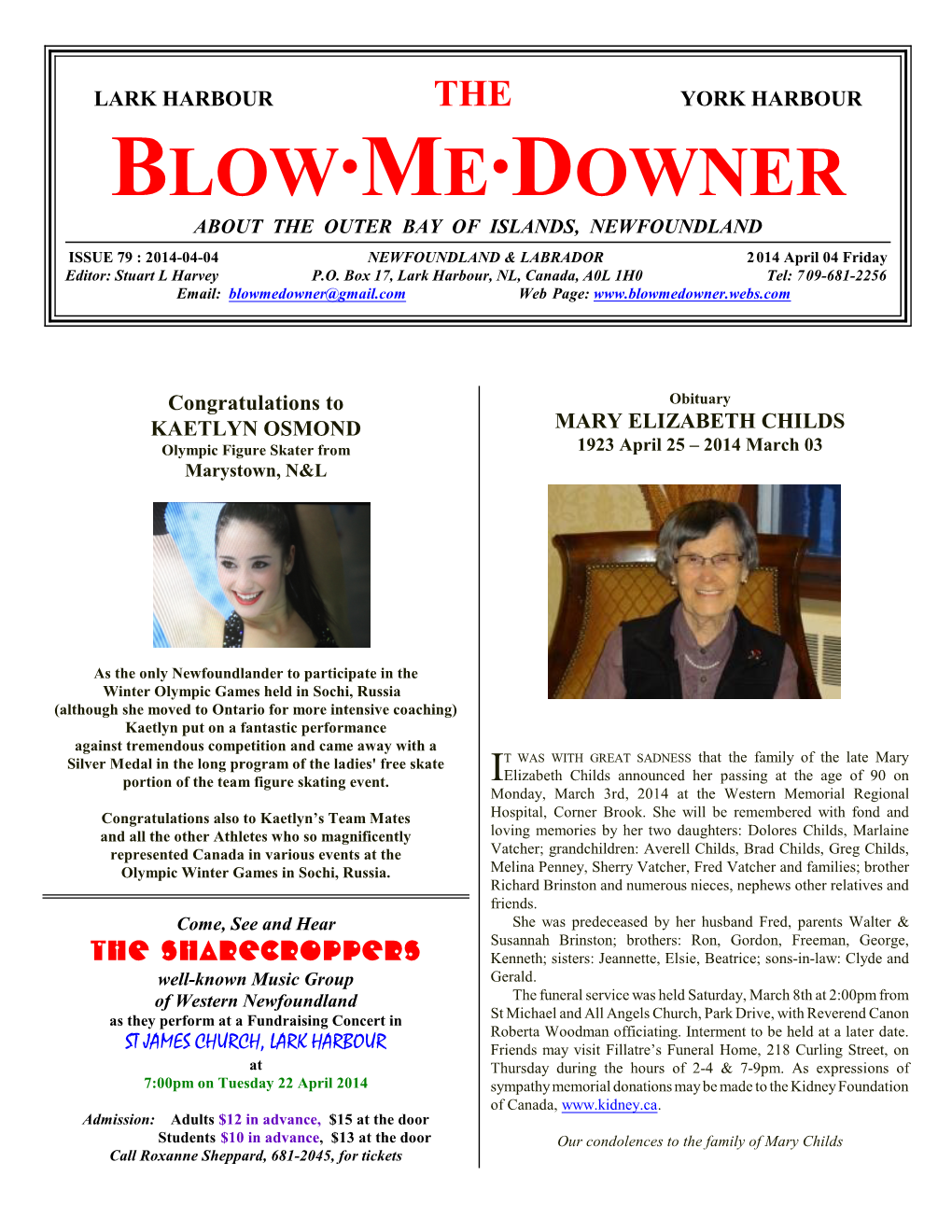 BLOW·ME·DOWNER ABOUT the OUTER BAY of ISLANDS, NEWFOUNDLAND ISSUE 79 : 2014-04-04 NEWFOUNDLAND & LABRADOR 2014 April 04 Friday Editor: Stuart L Harvey P.O