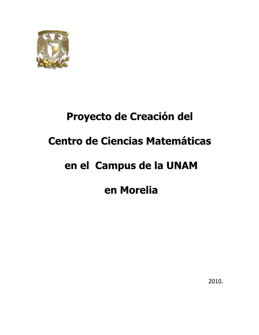 Proyecto De Creación Del Centro De Ciencias Matemáticas En El Campus De La UNAM En Morelia