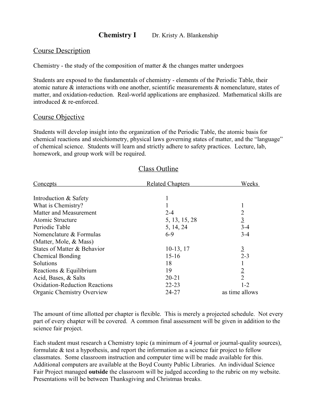 Chemistry - the Study of the Composition of Matter & the Changes Matter Undergoes