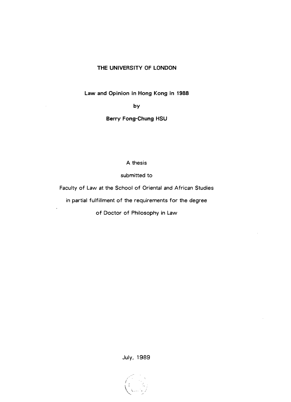 THE UNIVERSITY of LONDON Law and Opinion in Hong Kong in 1988