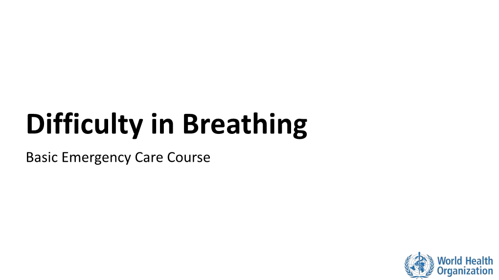 Difficulty in Breathing Basic Emergency Care Course Objectives