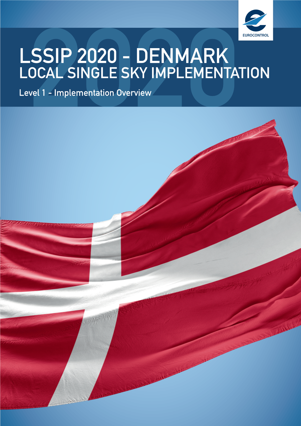 DENMARK LOCAL SINGLE SKY IMPLEMENTATION Level2020 1 - Implementation Overview