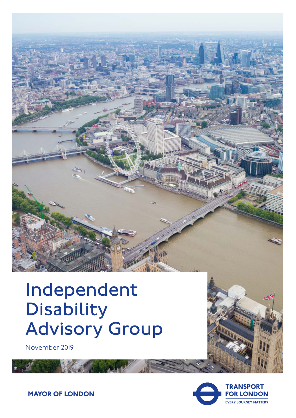 Independent Disability Advisory Group November 2019 Making London More Accessible and Inclusive