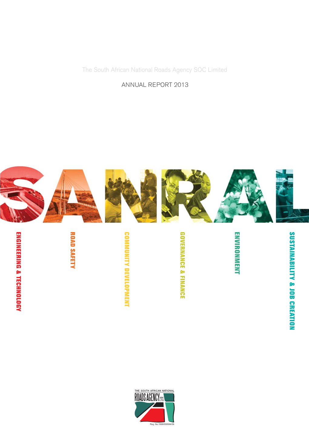 SANRAL) Is an Independent, Statutory Company Registered in Terms of the Companies Act