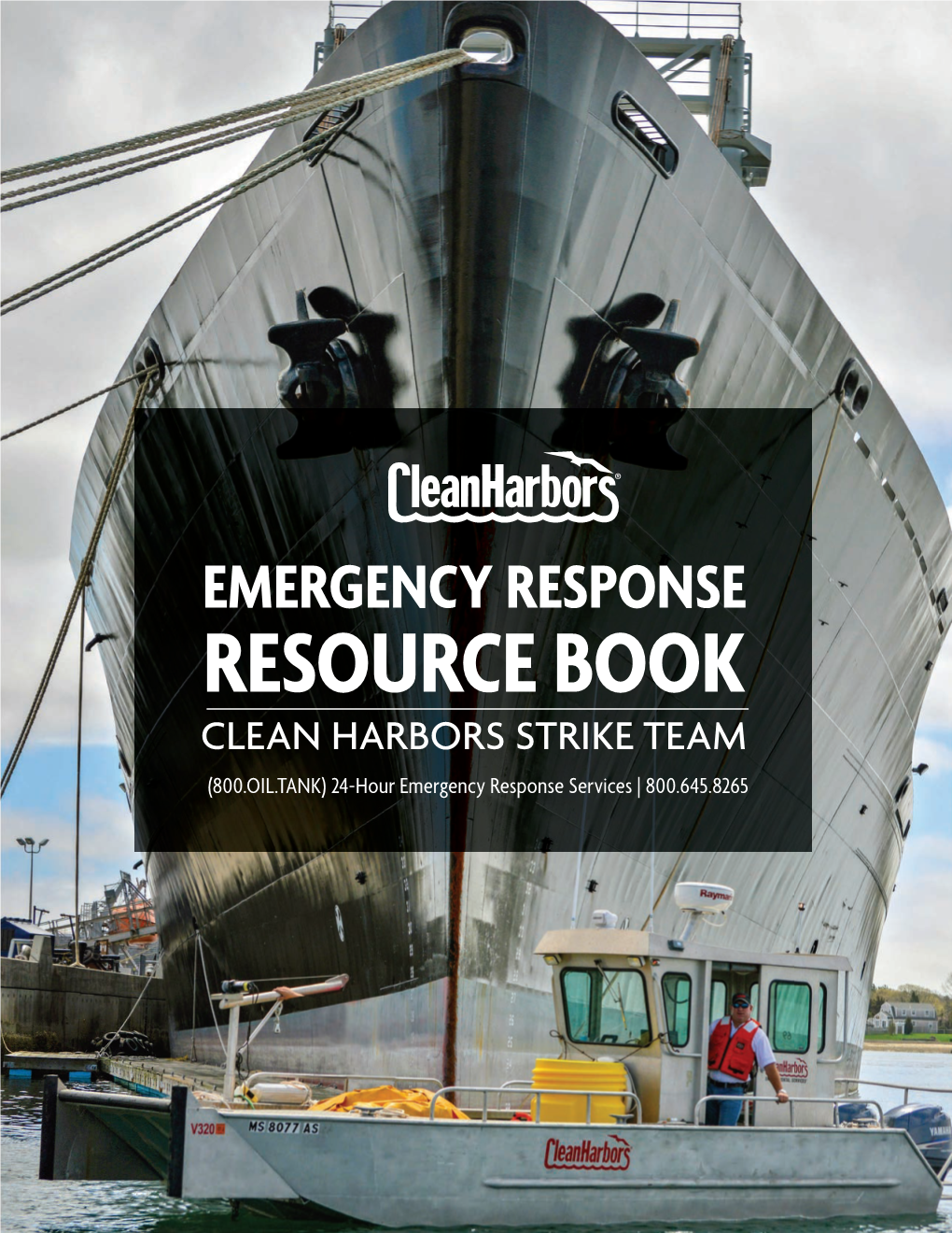 RESOURCE BOOK CLEAN HARBORS STRIKE TEAM (800.OIL.TANK) 24-Hour Emergency Response Services | 800.645.8265 COMPANY QUALIFICATIONS