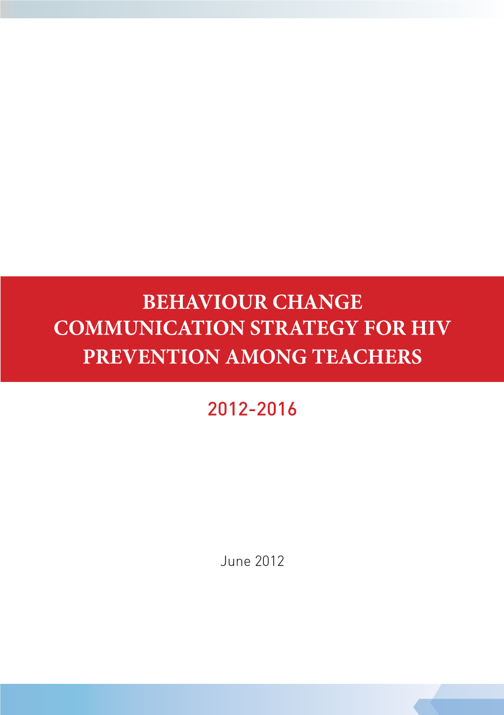 Behaviour Change Communication Strategy for Hiv Prevention Among Teachers