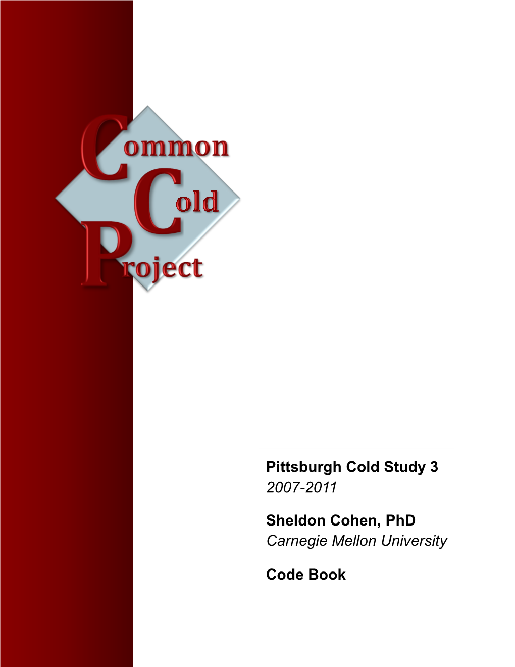 Pittsburgh Cold Study 3 2007-2011 Sheldon Cohen, Phd Carnegie