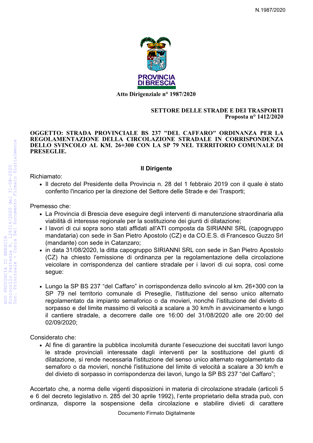 Strada Provinciale Bs 237 "Del Caffaro" Ordinanza Per La Regolamentazione Della Circolazione Stradale in Corrispondenza Dello Svincolo Al Km