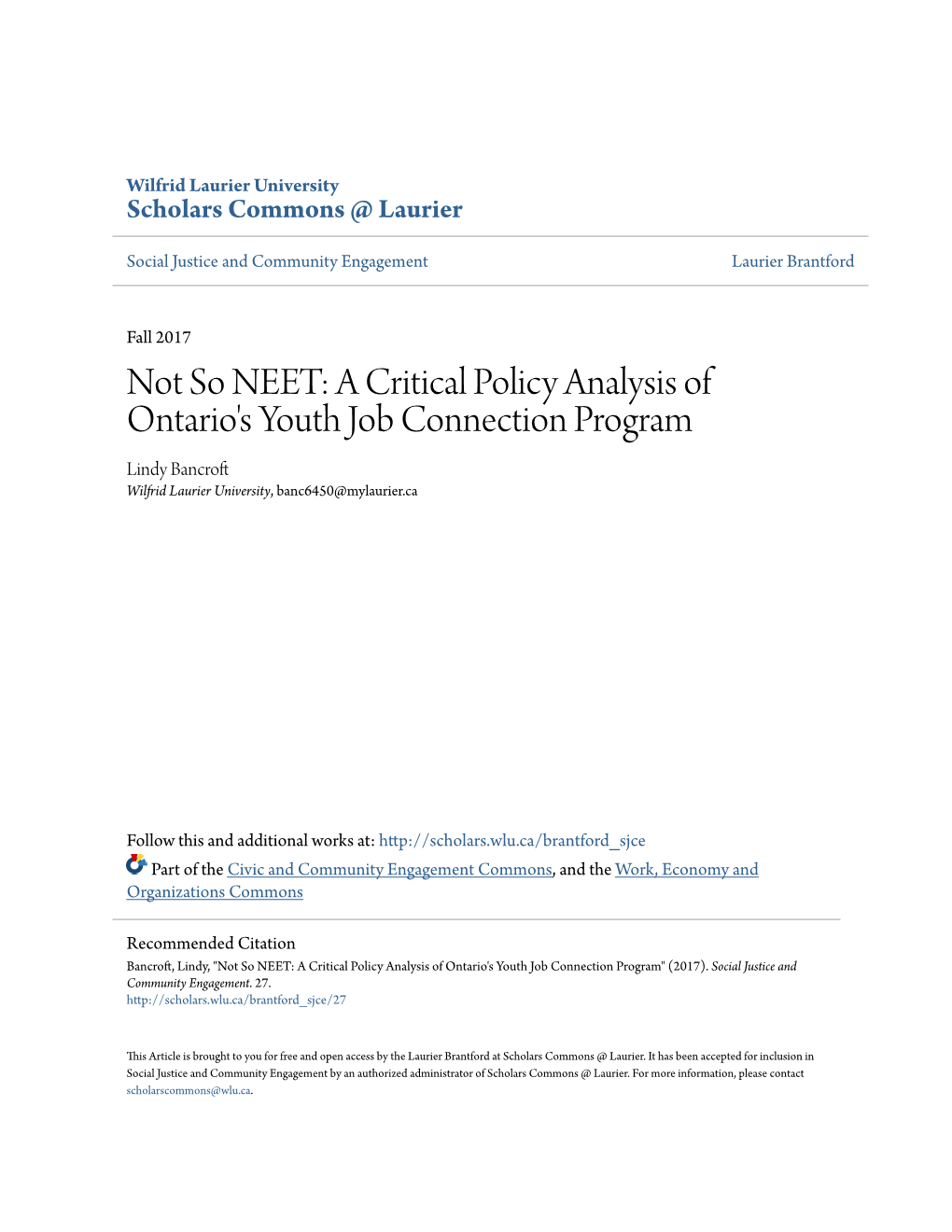 Not So NEET: a Critical Policy Analysis of Ontario's Youth Job Connection Program Lindy Bancroft Wilfrid Laurier University, Banc6450@Mylaurier.Ca