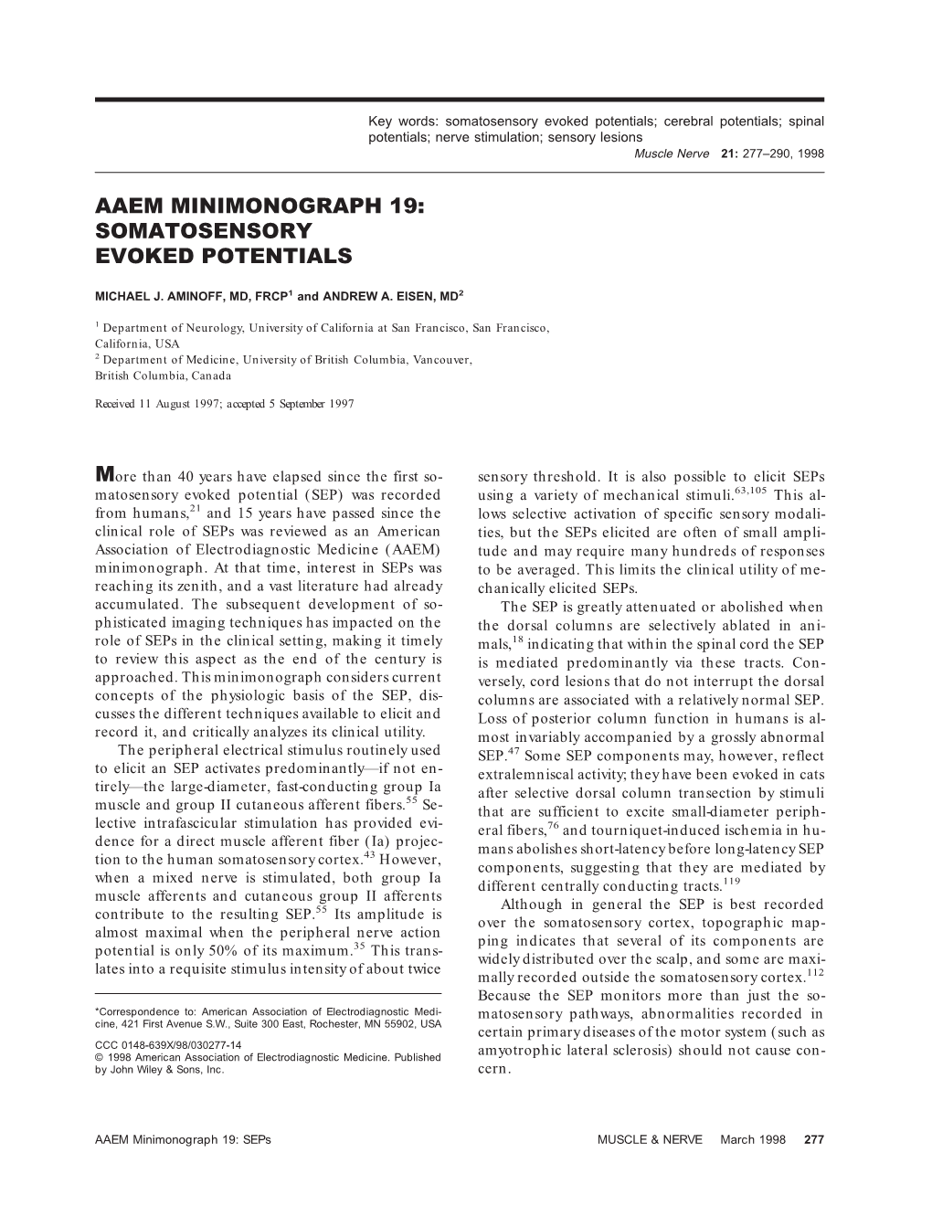 Somatosensory Evoked Potentials; Cerebral Potentials; Spinal Potentials; Nerve Stimulation; Sensory Lesions Muscle Nerve 21: 277–290, 1998
