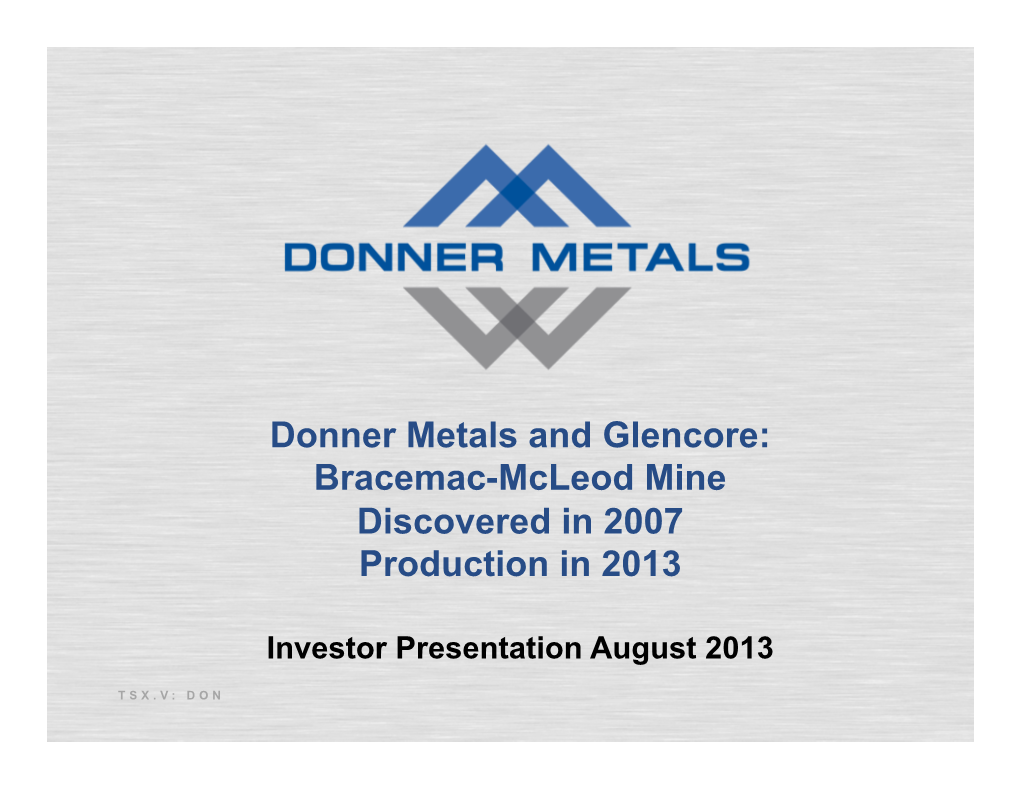 Bracemac-Mcleod Mine Discovered in 2007 Production in 2013