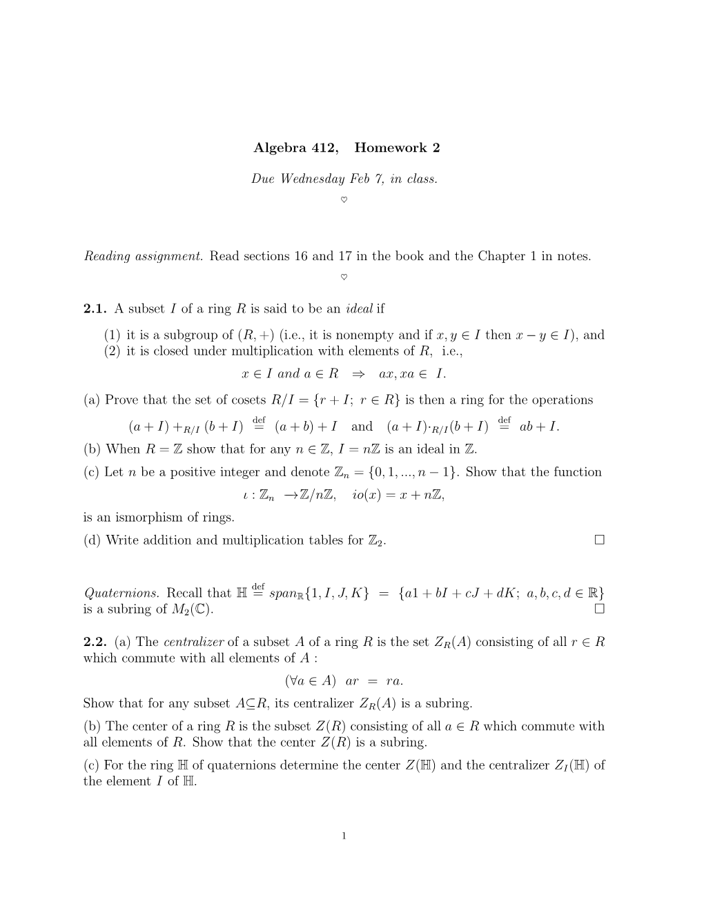 Algebra 412, Homework 2 Due Wednesday Feb 7, in Class. Reading Assignment. Read Sections 16 and 17 in the Book and the Chapter 1