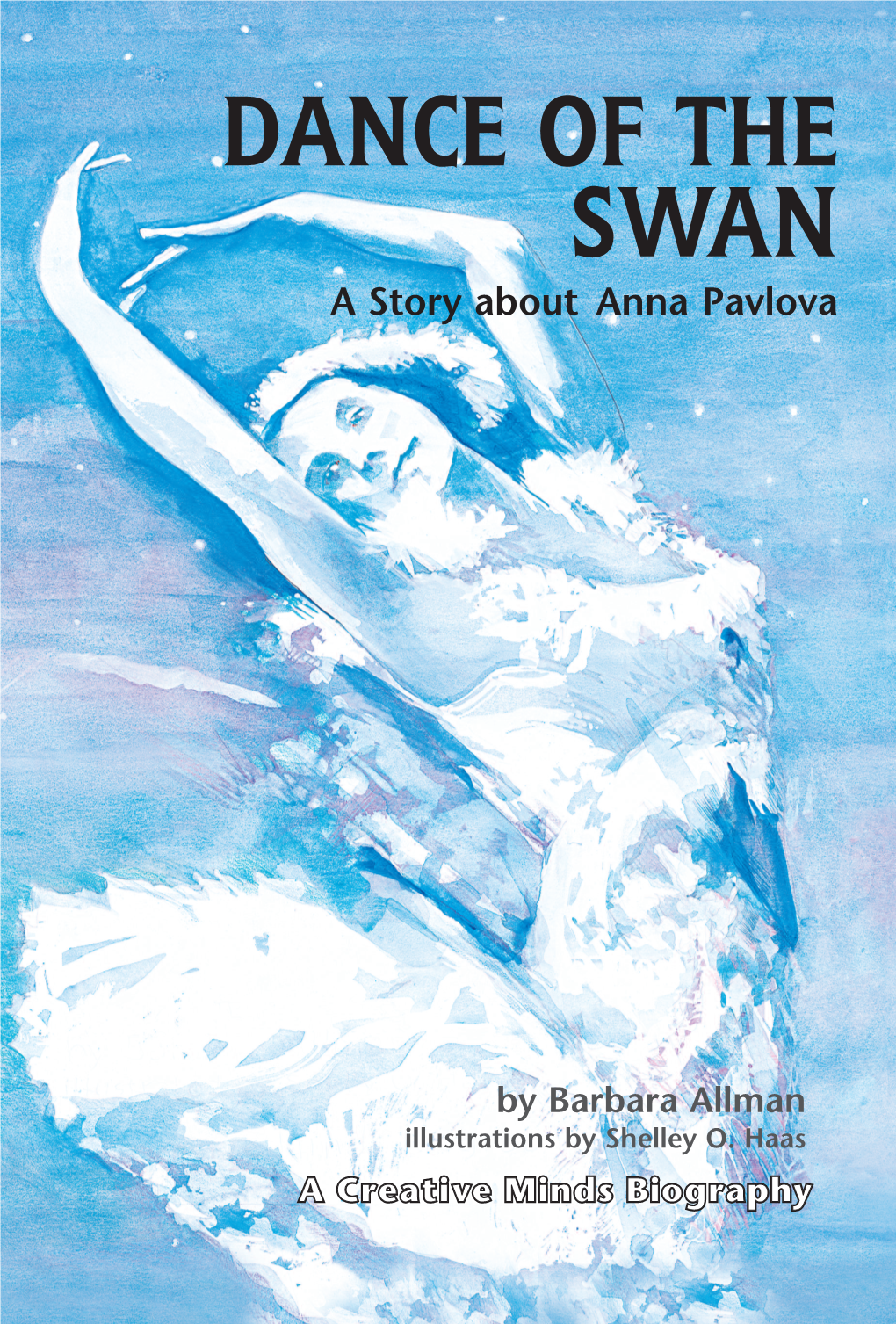 DANCE of the SWAN a Story About Anna Pavlova