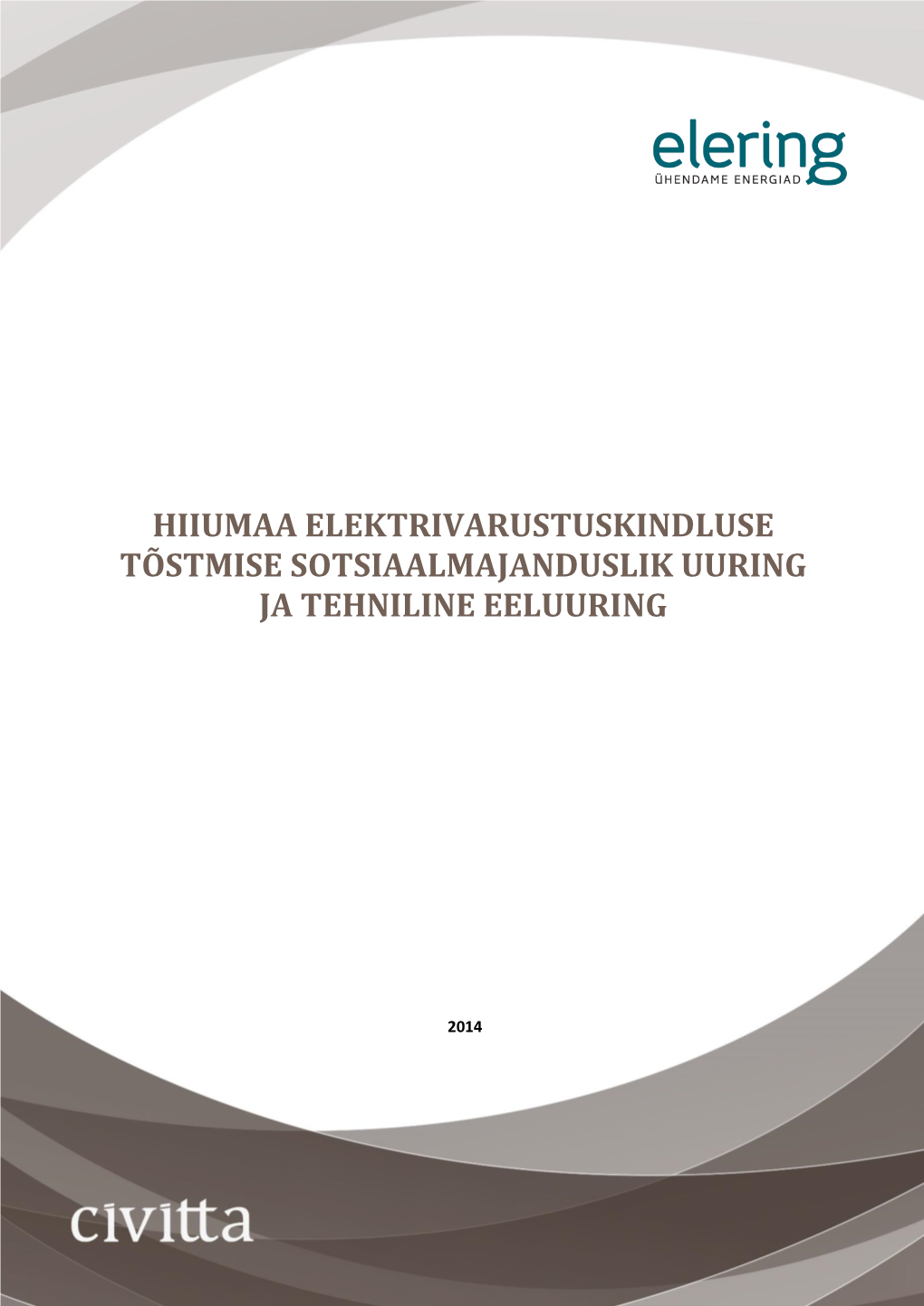 Hiiumaa Elektrivarustuskindluse Tõstmise Sotsiaalmajanduslik Uuring Ja Tehniline Eeluuring