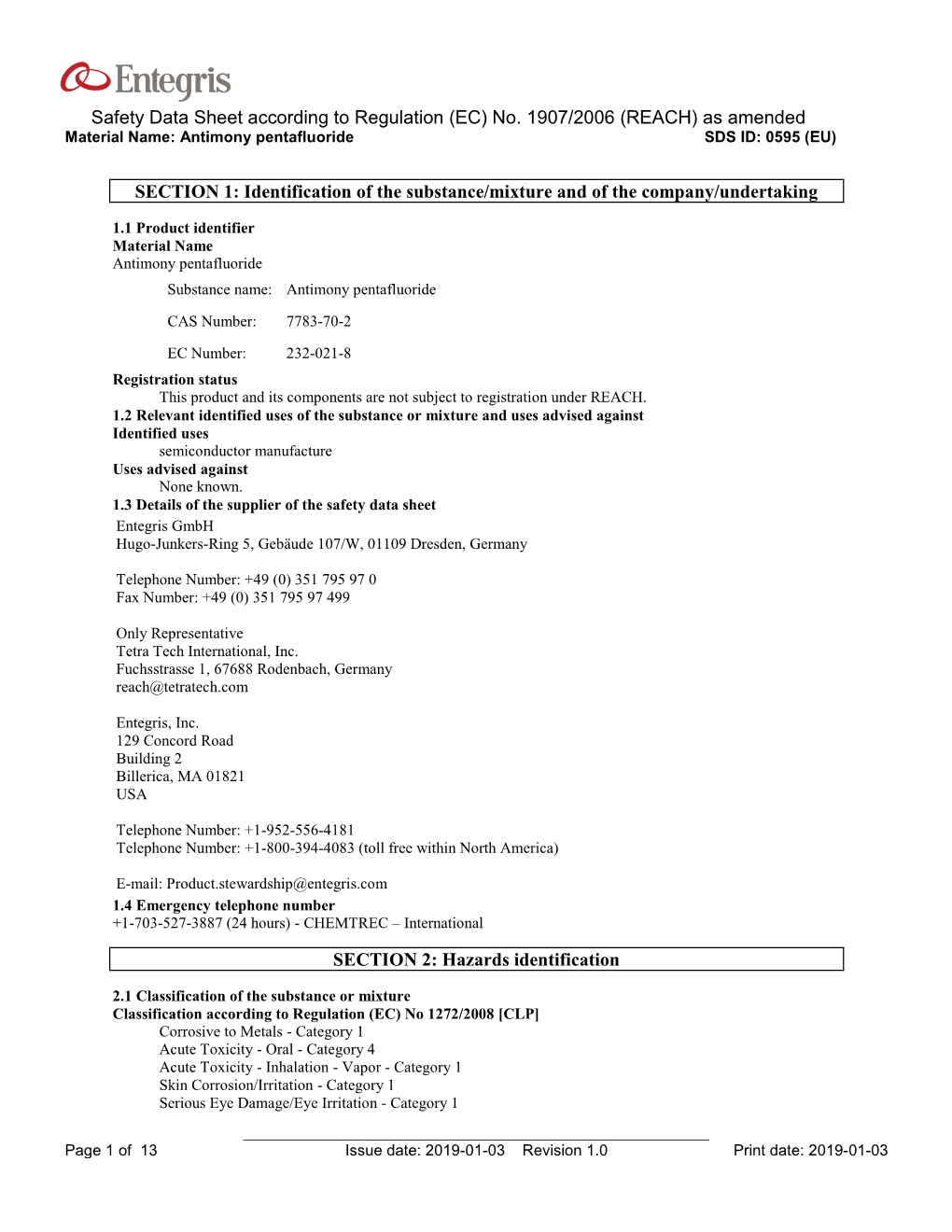 Safety Data Sheet According to Regulation (EC) No. 1907/2006 (REACH) As Amended Material Name: Antimony Pentafluoride SDS ID: 0595 (EU)