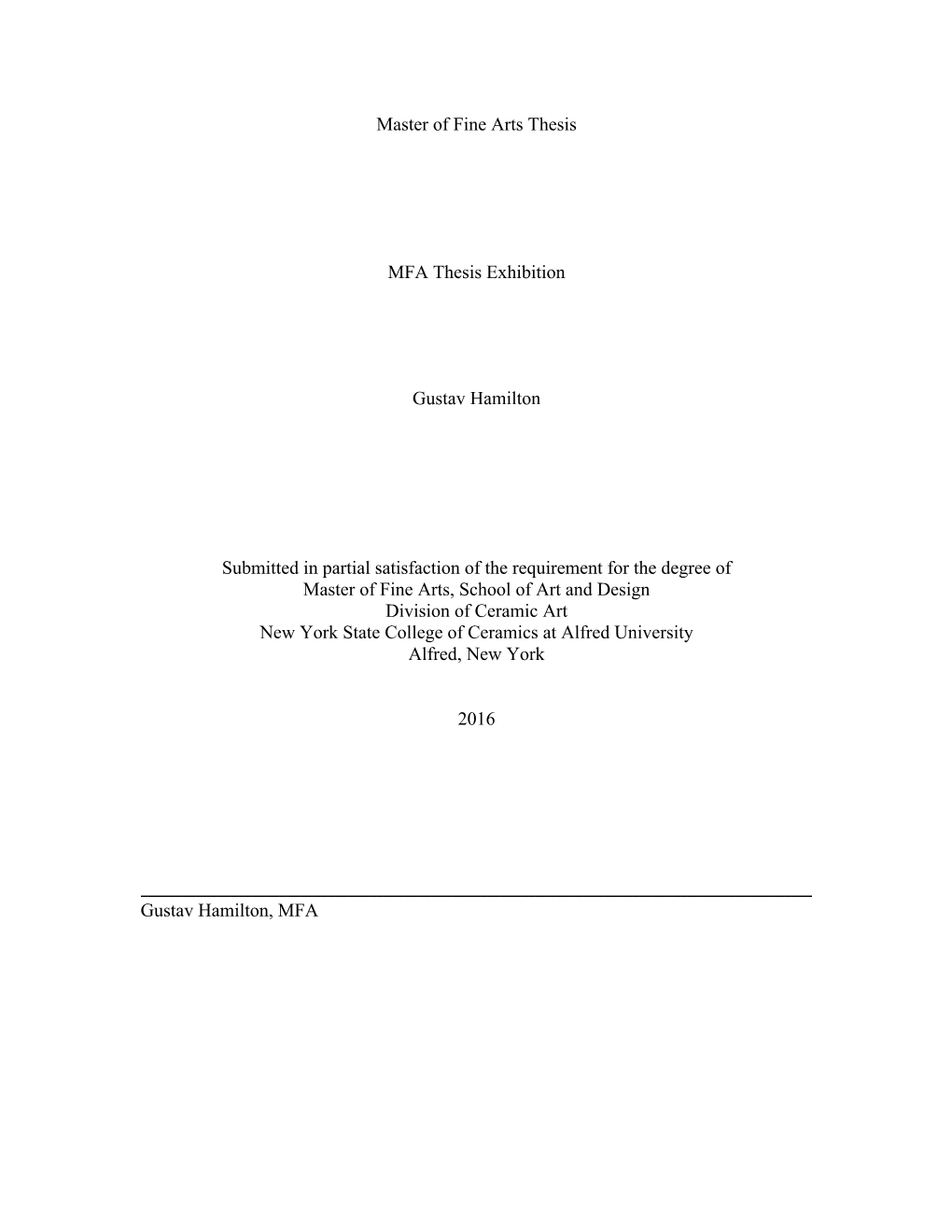 Master of Fine Arts Thesis MFA Thesis Exhibition Gustav Hamilton