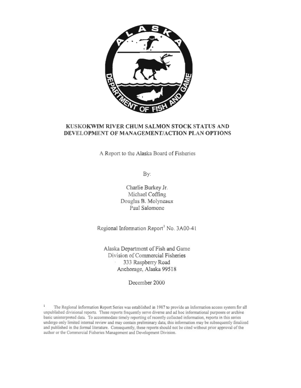 Kuskokwim River Chum Salmon Stock Status and Development Ofmanagement/Action Plan Options