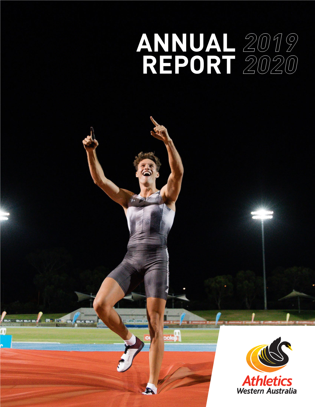 Annual 2019 Report 2020 Athletics Wa Acknowledge the Support of Our Partners