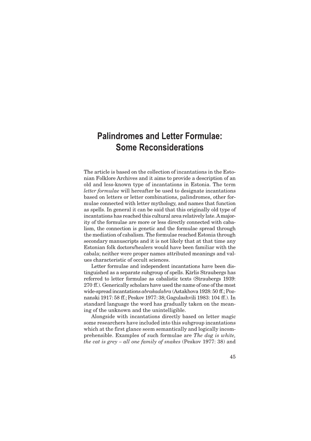 Palindromes and Letter Formulae: Some Reconsiderations