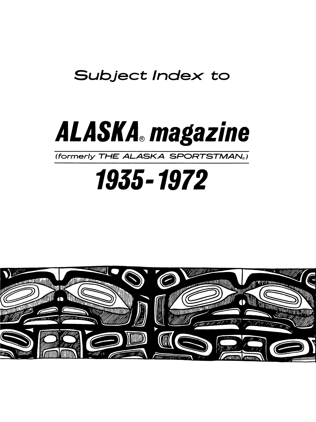 ALASKA® Magazine (Formerly the ALASKA SPORTSTMAN®) 19~5-1972