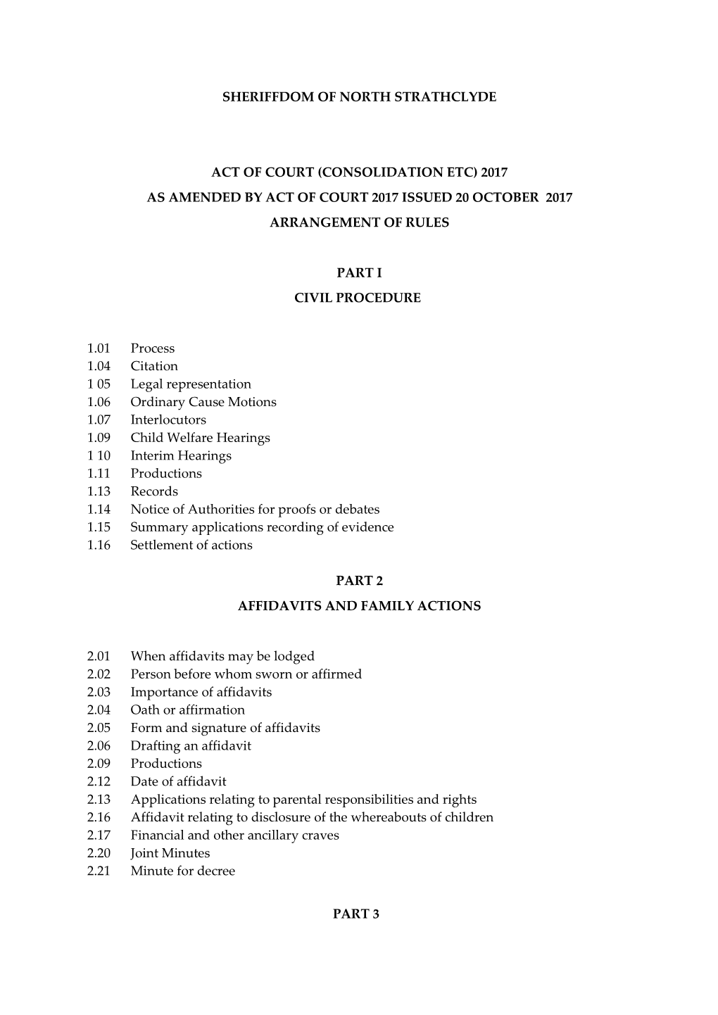 (Consolidation Etc) 2017 As Amended by Act of Court 2017 Issued 20 October 2017 Arrangement of Rules