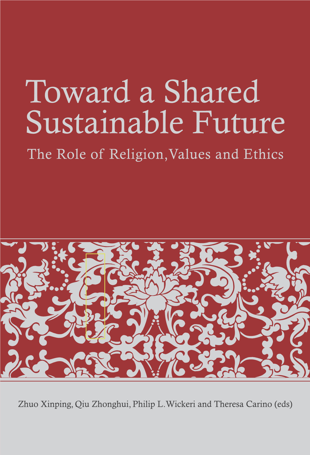 Toward a Shared, Sustainable Future: the Role of Religion, Values and Ethics