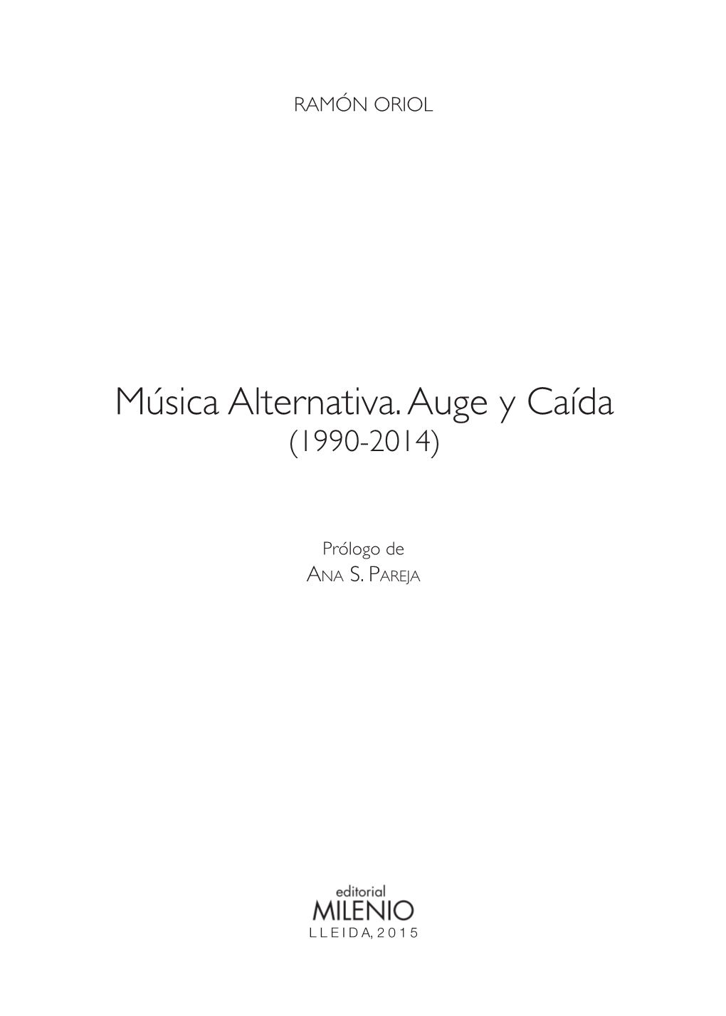 Música Alternativa. Auge Y Caída (1990-2014)