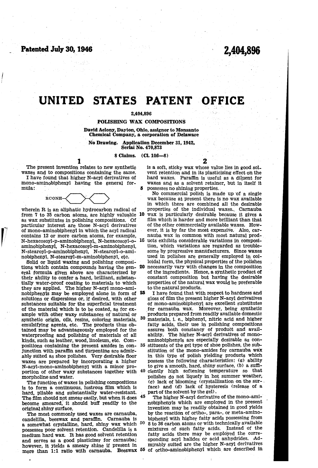 UNITED STATES PATENT Office POLISHING WAX COMPOSITIONS David Aelony, Dayton, Ohio, Assignor to Monsanto Chemical Company, a Corporation of Delaware No Drawing