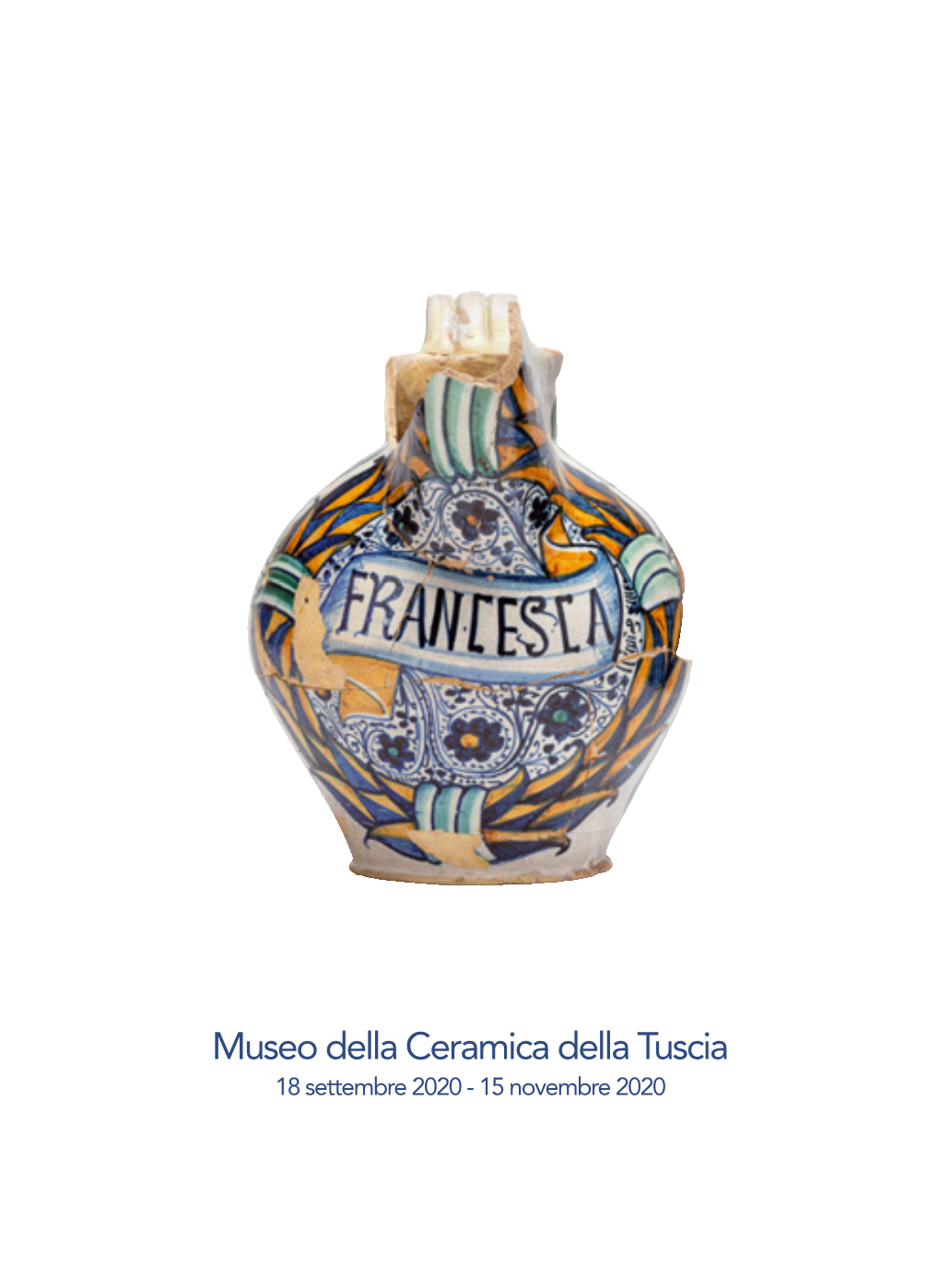 Museo Della Ceramica Della Tuscia 18 Settembre 2020 - 15 Novembre 2020 Città Di Viterbo