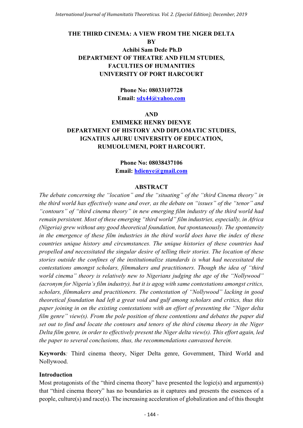 THE THIRD CINEMA: a VIEW from the NIGER DELTA by Achibi Sam Dede Ph.D DEPARTMENT of THEATRE and FILM STUDIES, FACULTIES of HUMANITIES UNIVERSITY of PORT HARCOURT