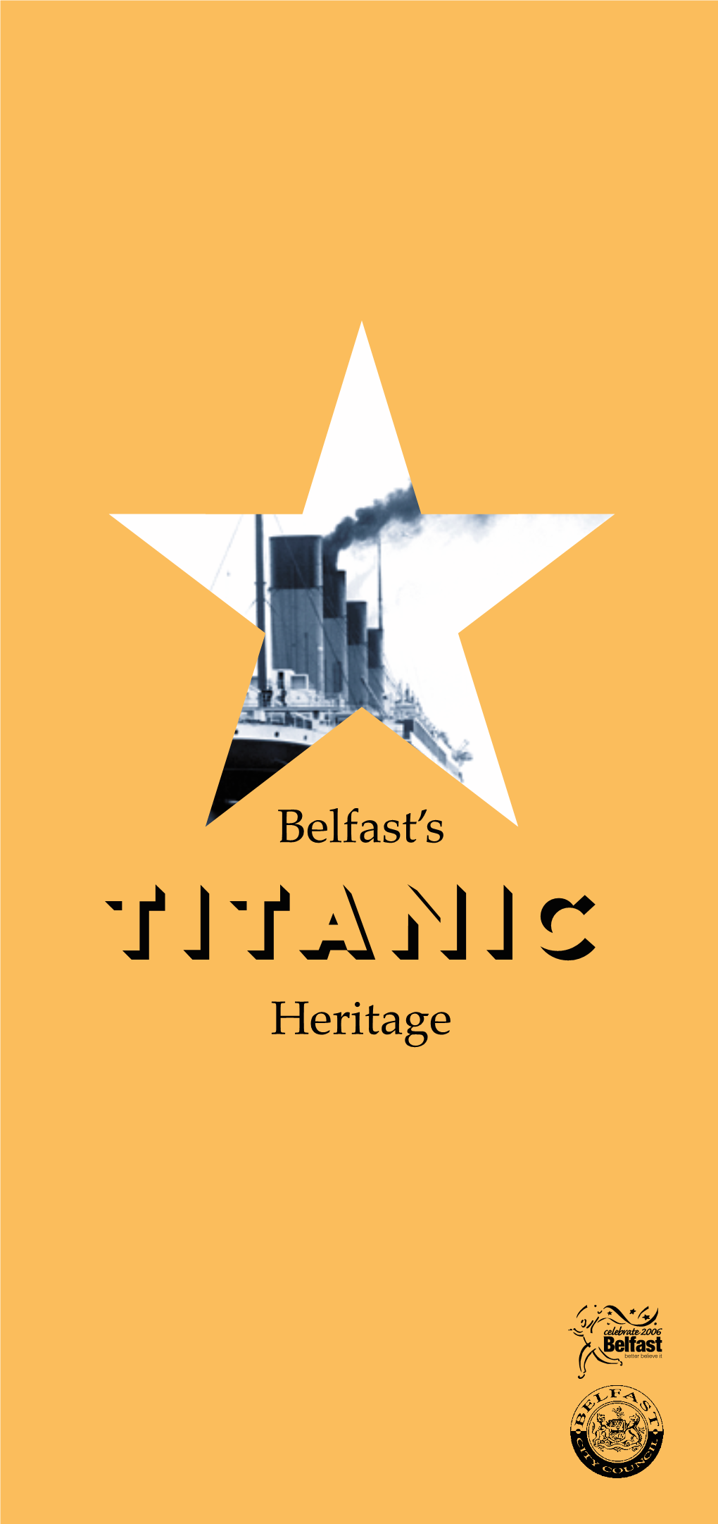 TITANIC Heritage Harland and When RMS Titanic Sailed Away on Her Maiden Voyage on April 10Th, 1912, She Was Hailed As ‘The New Wonder of the World’