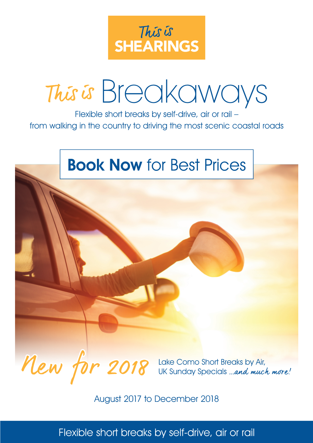 Breakaways Flexible Short Breaks by Self-Drive, Air Or Rail – from Walking in the Country to Driving the Most Scenic Coastal Roads