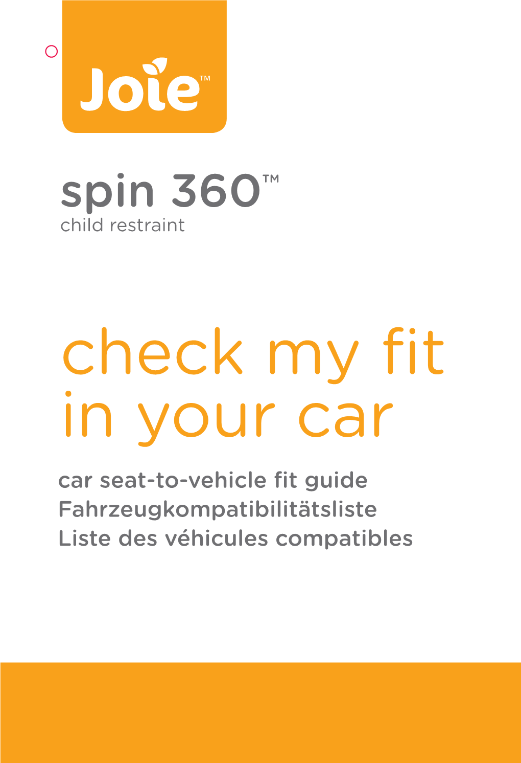 Spin 360™ Child Restraint Check My Fit in Your Car Car Seat-To-Vehicle Fit Guide Fahrzeugkompatibilitätsliste Liste Des Véhicules Compatibles 2