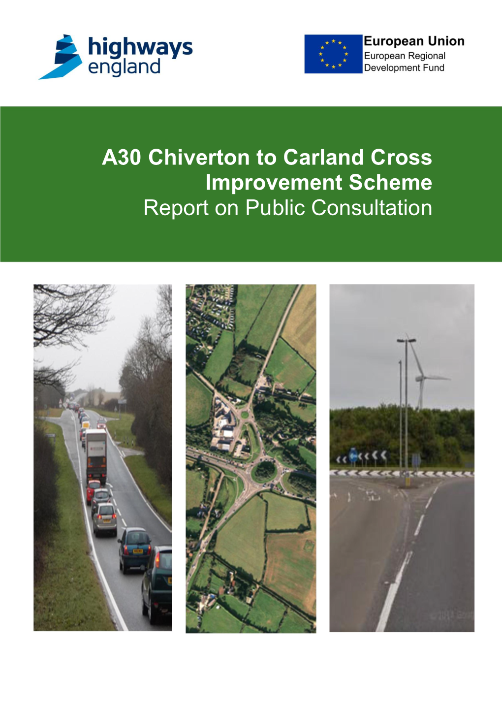 A30 Chiverton to Carland Cross Improvement Scheme Report on Public Consultation A30 Chiverton to Carland Cross Report on Public Consultation