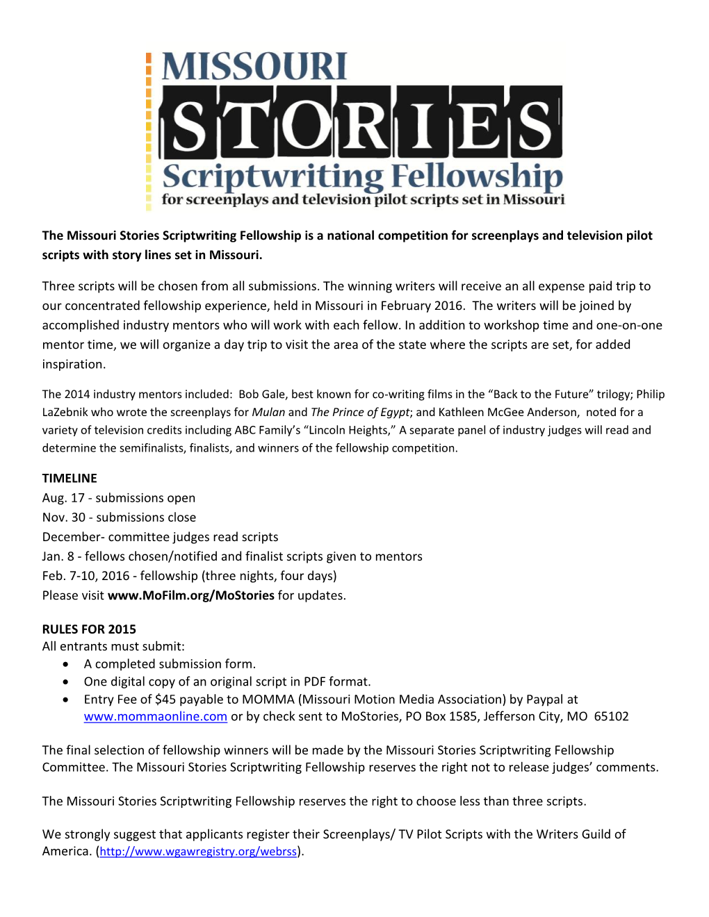 The Missouri Stories Scriptwriting Fellowship Is a National Competition for Screenplays and Television Pilot Scripts with Story Lines Set in Missouri