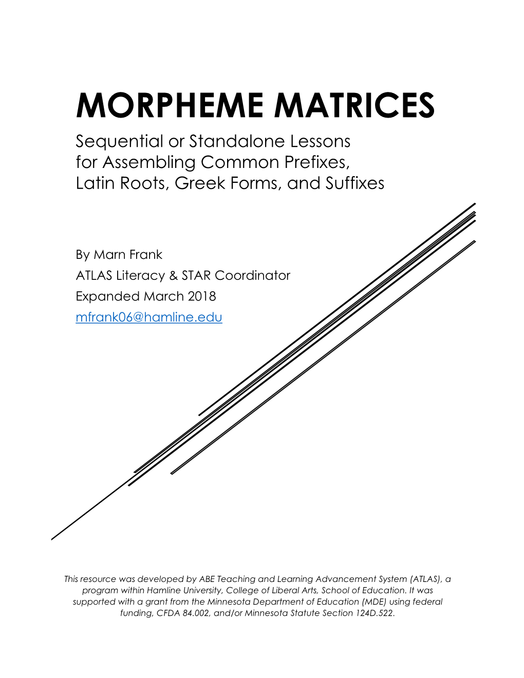 MORPHEME MATRICES Sequential Or Standalone Lessons for Assembling Common Prefixes, Latin Roots, Greek Forms, and Suffixes